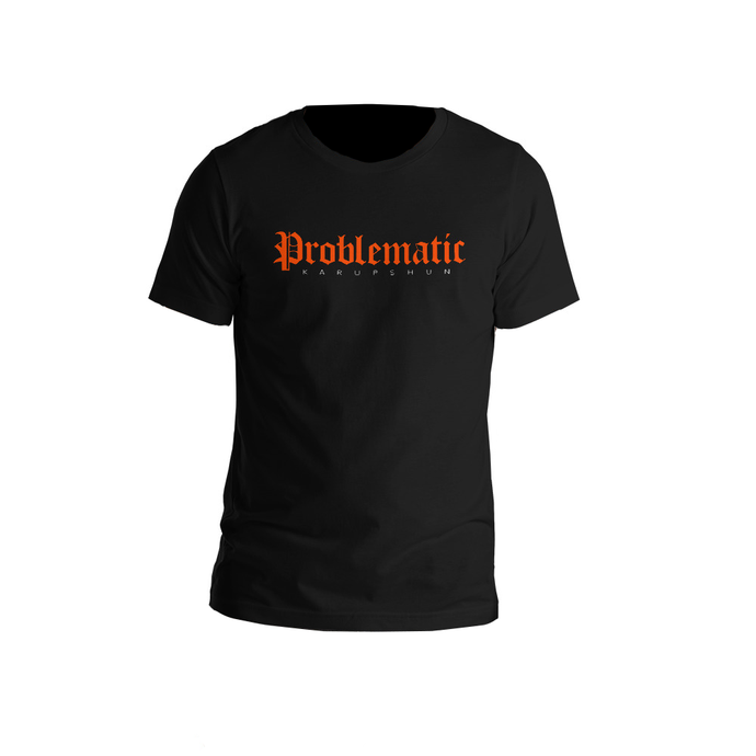 'PROBLEMATIC' T-Shirt